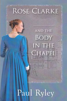 Rose Clarke and the Body In The Chapel